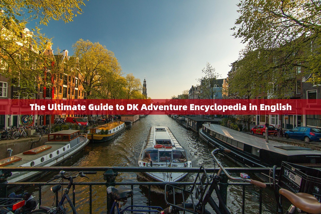 The Ultimate Guide to DK Adventure Encyclopedia in English